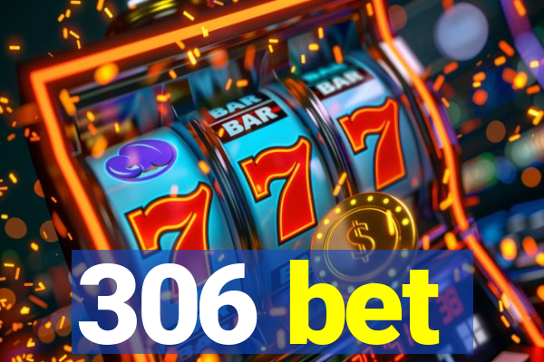 306 bet